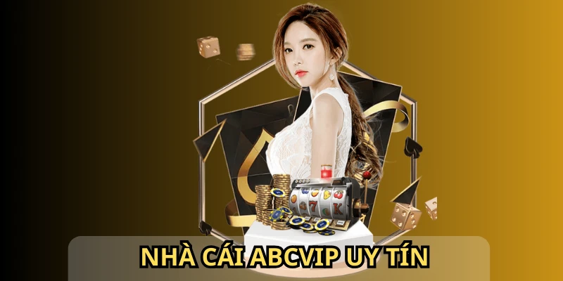 ABCVIP đẳng cấp cá cược uy tín nhất